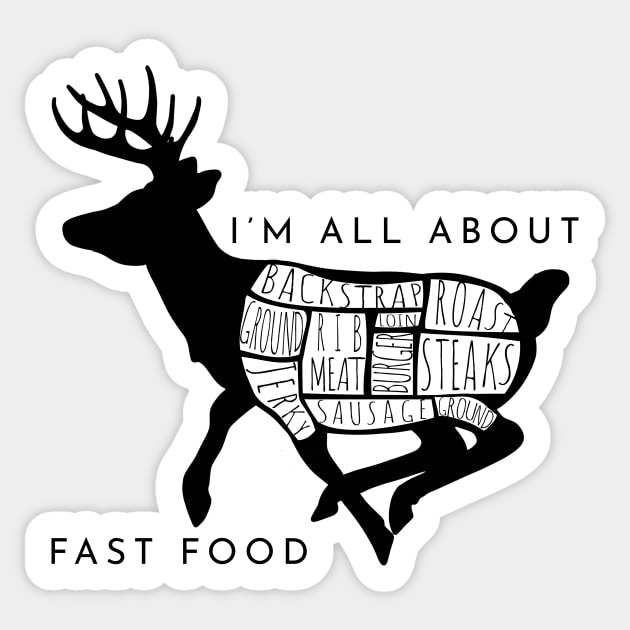 I'm All About Fast Food Deer Hunting Sticker by tdkenterprises